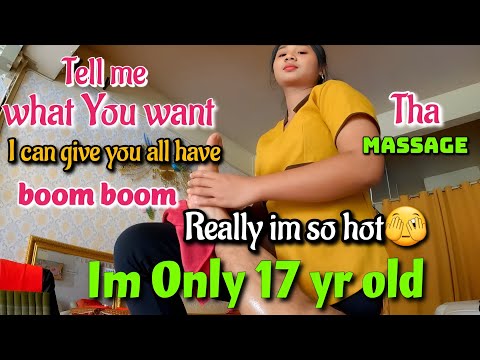 thai massage pattaya | ASRM | I'm only 17 yr old | My fast customer | wow so cute 🥰